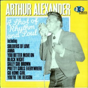 Arthur Alexander -A Shot Of Rhythm And Soul -