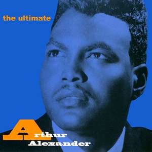 Arthur Alexander -The Ultimate Arthur Alexander -