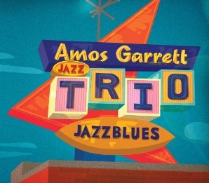 Amos Garrett Jazz Trio -Jazzblues-