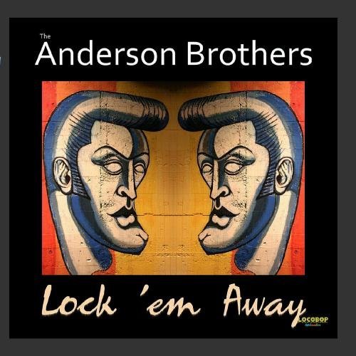 The Anderson Brothers -Lock 'Em Away.-