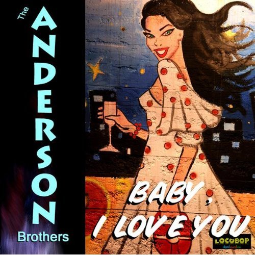 The Anderson Brothers -Baby I Love You-