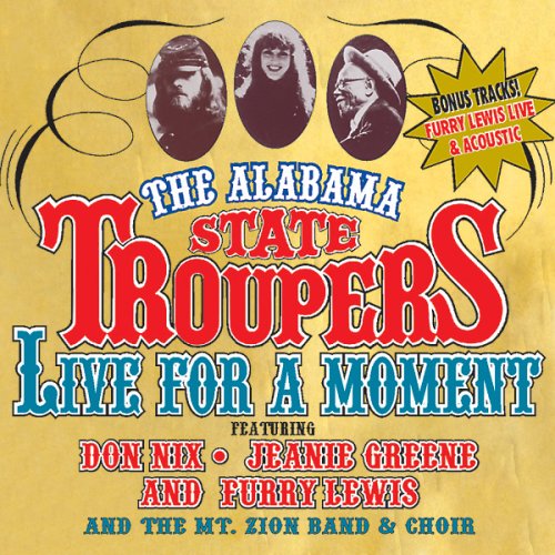 The Alabama State Troupers -Live For A Moment-