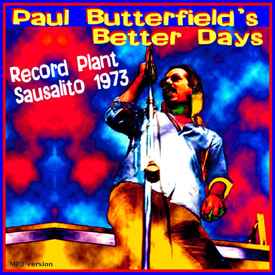 Paul Butterfield's Better Days -Record Plant, Sausalito 1973-