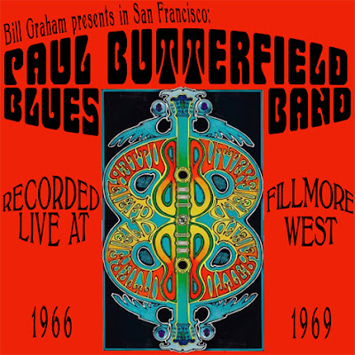 The Paul Butterfield Blues Band - Fillmore West 1966-1969