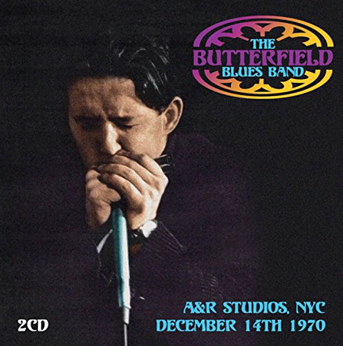 Butterfield Blues Band -A&R Studios, NYC, December 14th 1970