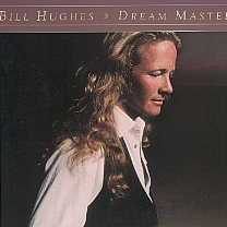 Bill Hughes -Dream Master-