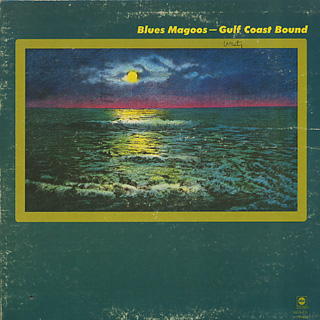 Blues Magoos -Gulf Coast Bound -