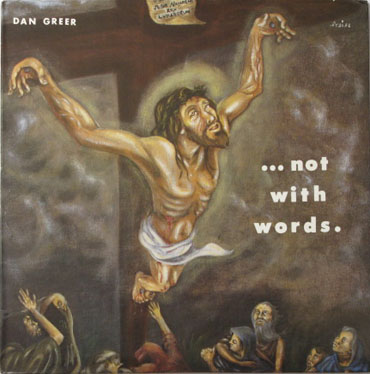 Dan Greer-...Not With Words-