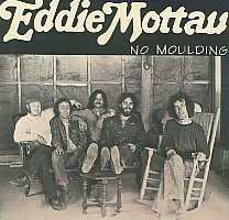 Eddie Mottau -No Moulding-