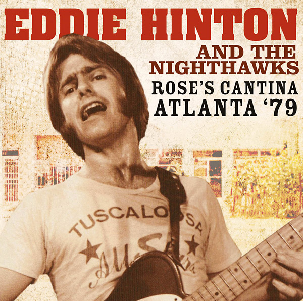Eddie Hinton and The Nighthawks -Rose's Cantina Atlanta 1979-