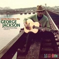 George Jackson -Let The Best Man Win - The Fame Recordings Vol.2-