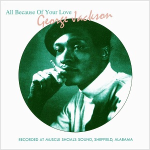 George Jackson -All Because Of Your Love-