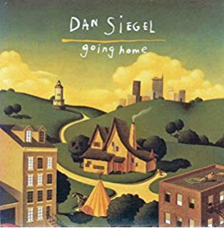 Dan Siegel -Going Home