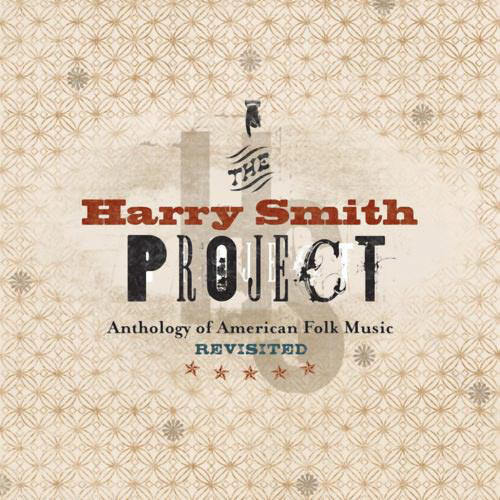 The Harry Smith Project -Anthlogy Of American Folk Music Revisited-