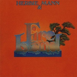 Herbie Mann & Fire Island - Herbie Mann & Fire Island -