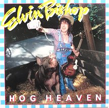 Elvin Bishop -Hog Heaven-
