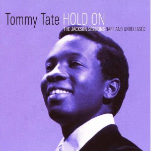 Tommy Tate -Hold On The Jackson Sessions-