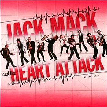Jack Mack and The Heart Attack -Cardiac Party -