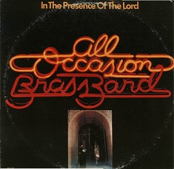 All Occasion Brass Band - In The Presence Of The Lord 