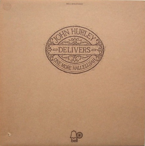 John Hurley - Delivers One More Hallelujah -