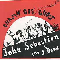 John Sebastian & The J Band -Chasin' Gus' Ghost-