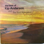 Kip Anderson - The Best of Kip Anderson and The Soul Agregation-