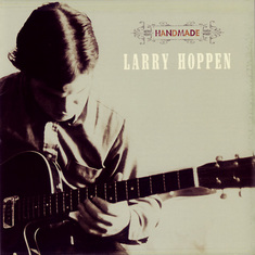 Larry Hoppen -Hand Made-