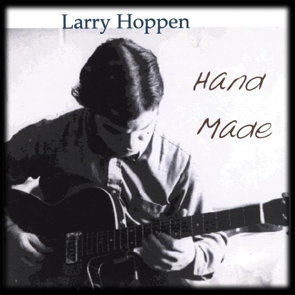 Larry Hoppen -Hand Made-