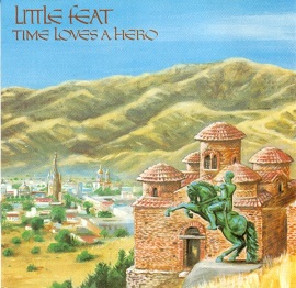  Little Feat  - Time Loves A Hero  -