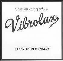Larry John McNally -The Making of ...Vibrolux-