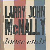 Larry John McNally -Loose Ends-