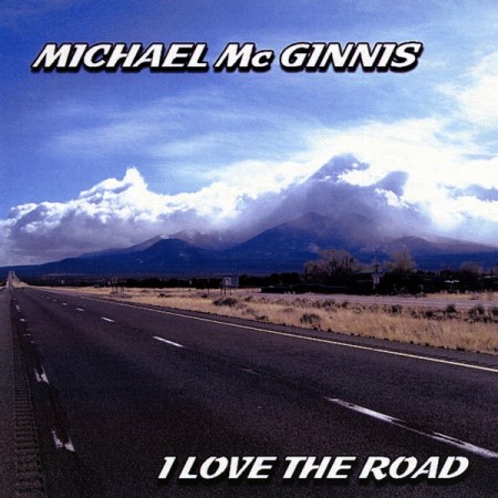 Michael McGinnis -I Love the Road-
