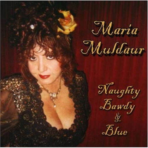 Maria Muldaur -Naughty, Bawdy & Blue-