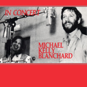Michael Kelly Blanchard -In Concert-