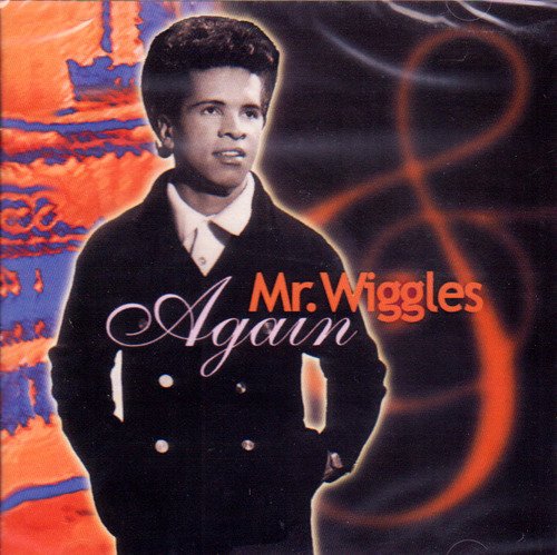 Mr. Wiggles Again