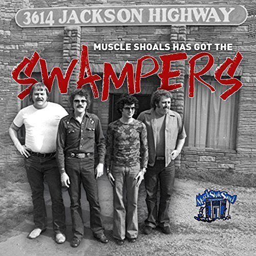 Swampers -Muscle Shoals Got The Swampers-
