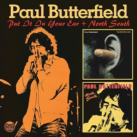 Paul Butterfield - Put It In Your Ear/North South 