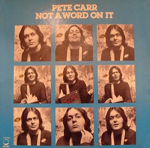 Pete Carr  -Not A Word On It    -