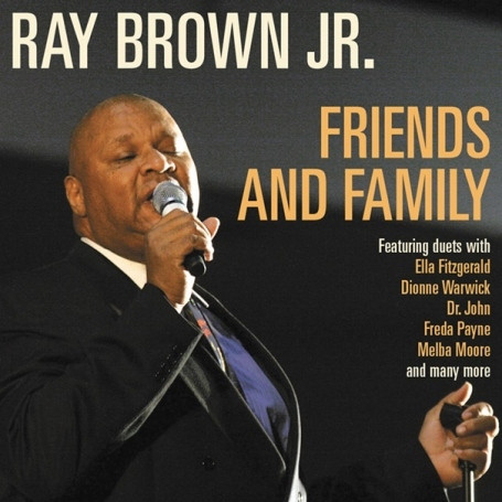 Ray Brown Jr.  -Friends And Family-