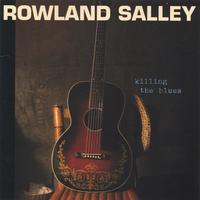 Rowland Salley -Killing The Blues-