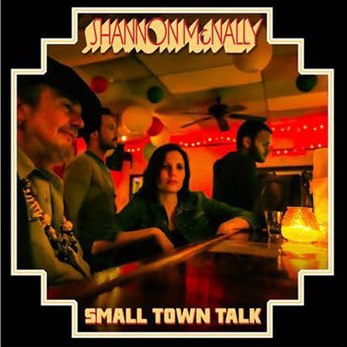Shannon McNally -Small Town Talk-