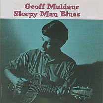 Geoff Muldaur -Sleepy Man Blues-