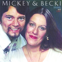Mickey & Becki -Studio and Live-