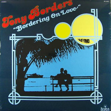 Tony Borders -Bordering On Love-