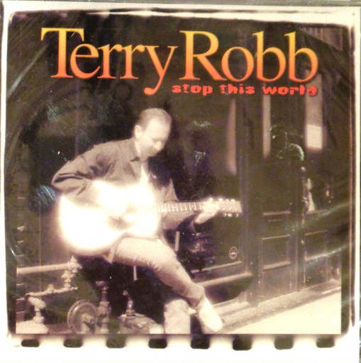Terry Robb -Stop This World- 