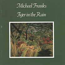Michael Franks / Tiger In The Rain-