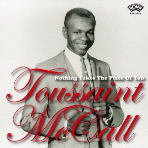 Toussaint McCall -Nothing Takes The Place Of You (Japan)-