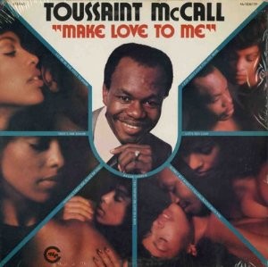 Toussaint McCall -Make Love To Me -