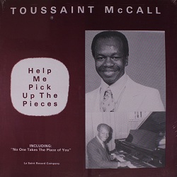 Toussaint McCall -Help Me Pick Up The Pieces -