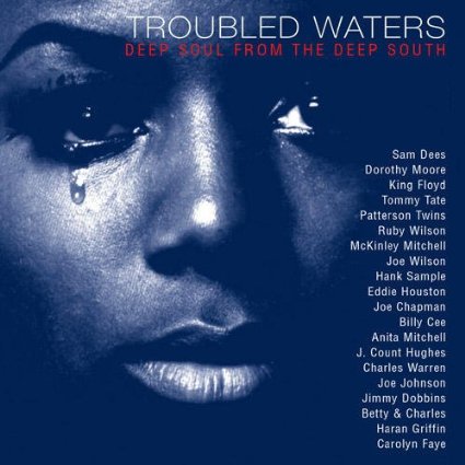 Various Artists -Troubled Waters - Deep Soul From The Deep South-